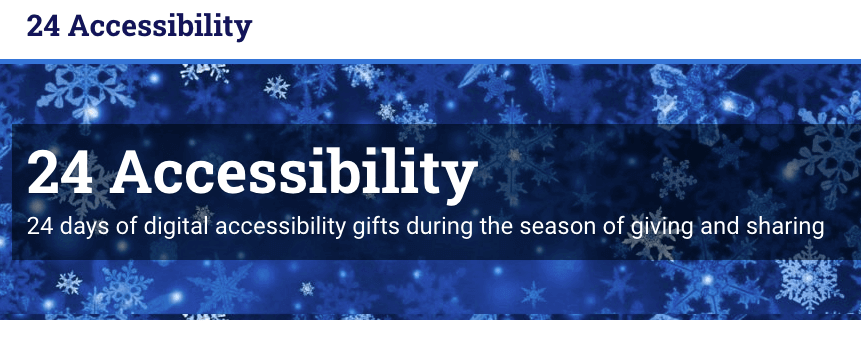 24 days of digital accessibility gifts during the season of giving and sharing